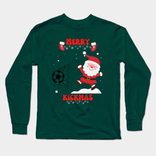 Merry kickmas - Christmas football and soccer santa Long Sleeve T-Shirt